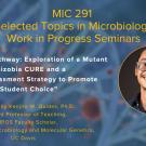 Kenjiro W. Quides, Ph.D., presenting MIC 291: Selected Topics of Microbiology, Work in Progress Seminar