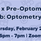 HPA x Pre-Optometry Club: Optometry 101 Flyer