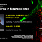 Poster for Perspectives in Neuroscience seminar featuring Prof Murray Sherman with UC Davis Center for Neuroscience logo
